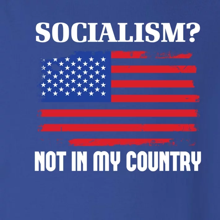 Socialism Not In My Country Freedom Patriotic Anti Socialism Gift Toddler Long Sleeve Shirt