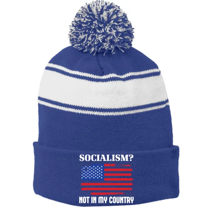 Socialism Not In My Country Freedom Patriotic Anti Socialism Gift Stripe Pom Pom Beanie