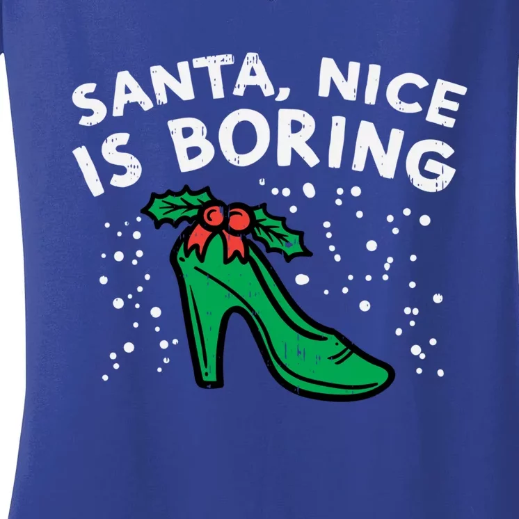 Santa Nice Is Boring Naughty Sexy Christmas Girl Gift Cute Gift Women's V-Neck T-Shirt