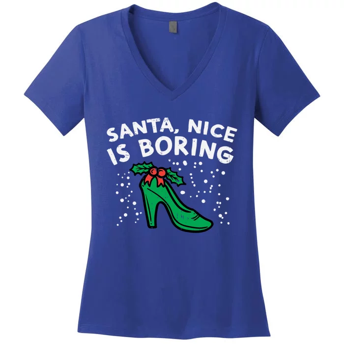 Santa Nice Is Boring Naughty Sexy Christmas Girl Gift Cute Gift Women's V-Neck T-Shirt