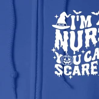 Spooky Nurse Im A Nurse You Cant Scare Me Nurse Halloween Gift Full Zip Hoodie