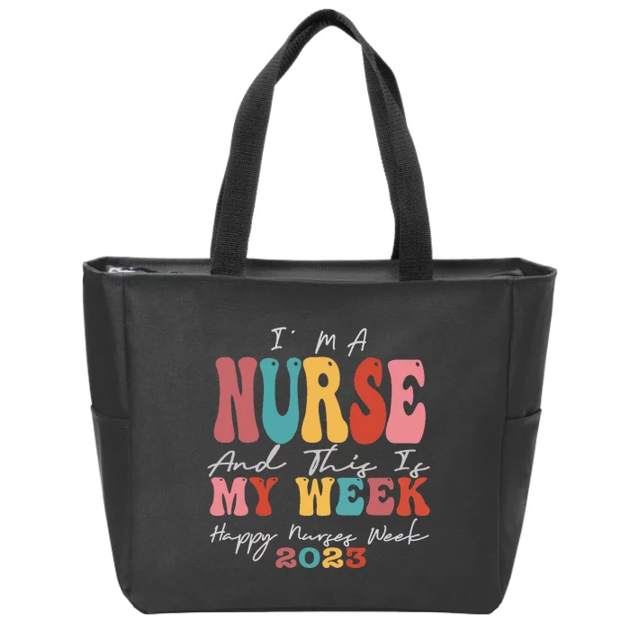 Student Nurse I'm A Nurse And This Is My Week Happy Gift Zip Tote Bag