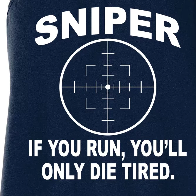 Sniper If You Run You'll Only Die Tired Women's Racerback Tank