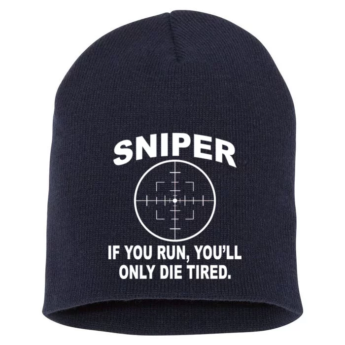 Sniper If You Run You'll Only Die Tired Short Acrylic Beanie