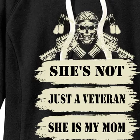 Shes Not Just A Veteran She Is My Mom Proud U S Veteran Gift Women's Fleece Hoodie