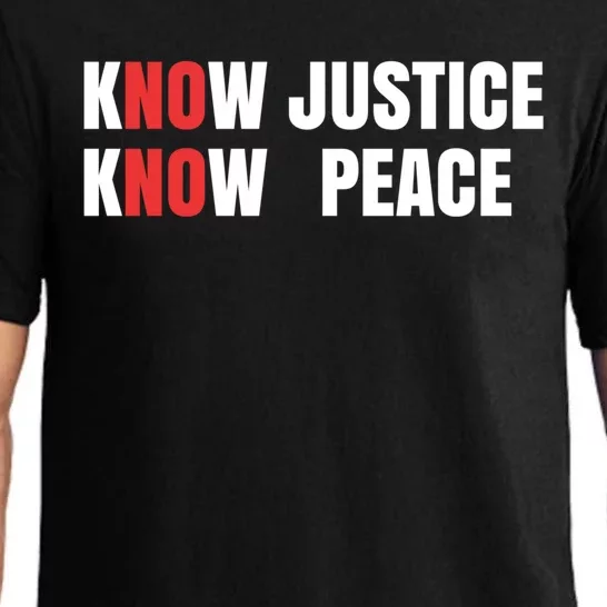 Slogan No Justice No Peace Know Justice Know Peace Gift Pajama Set