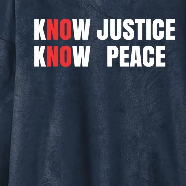 Slogan No Justice No Peace Know Justice Know Peace Gift Hooded Wearable Blanket