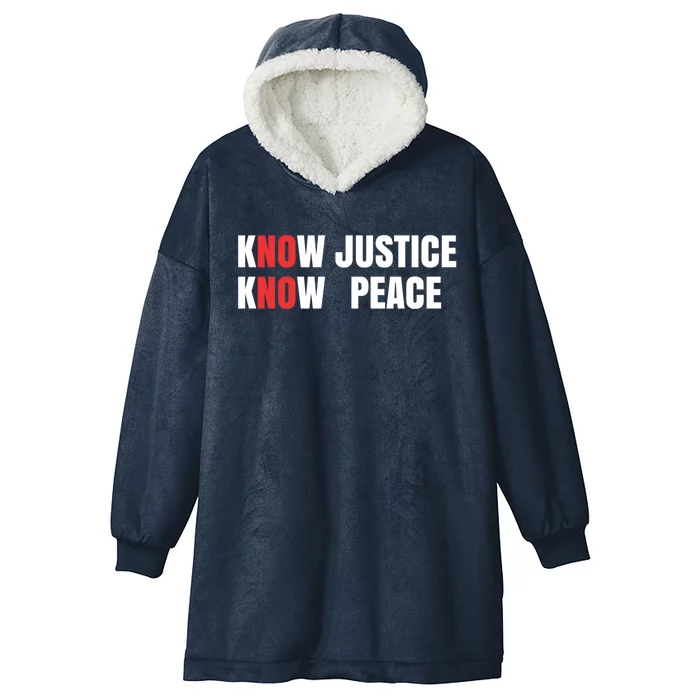 Slogan No Justice No Peace Know Justice Know Peace Gift Hooded Wearable Blanket