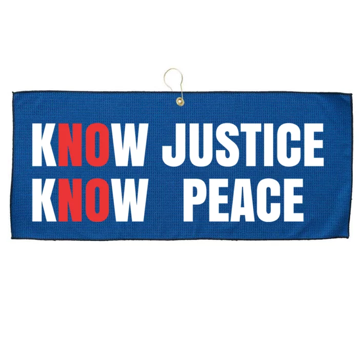 Slogan No Justice No Peace Know Justice Know Peace Gift Large Microfiber Waffle Golf Towel