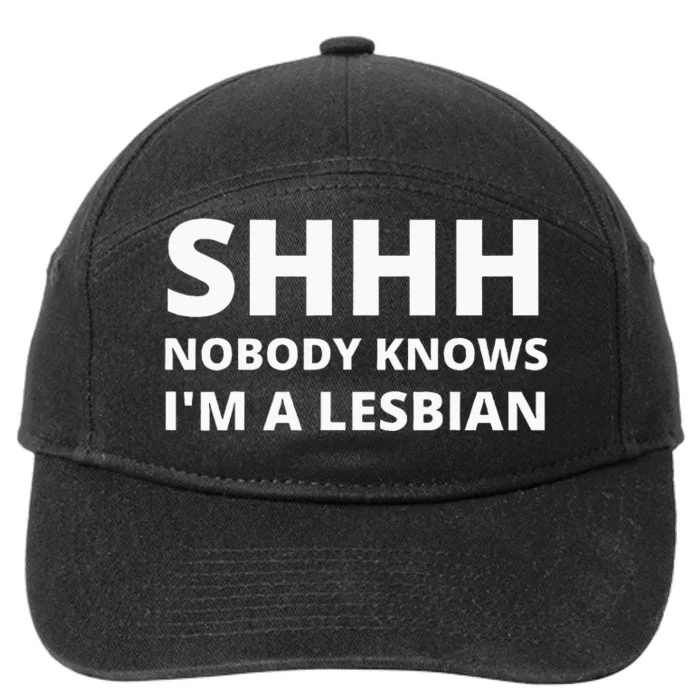 Shhh Nobody Knows IM A Lesbian 7-Panel Snapback Hat