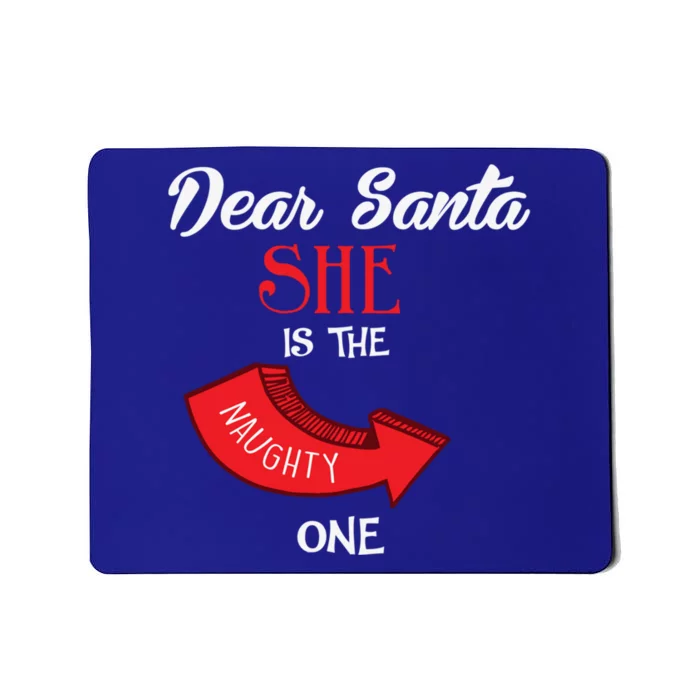 SantaS Naughty List Couple Outfits SheS Is The Naughty One Gift Mousepad