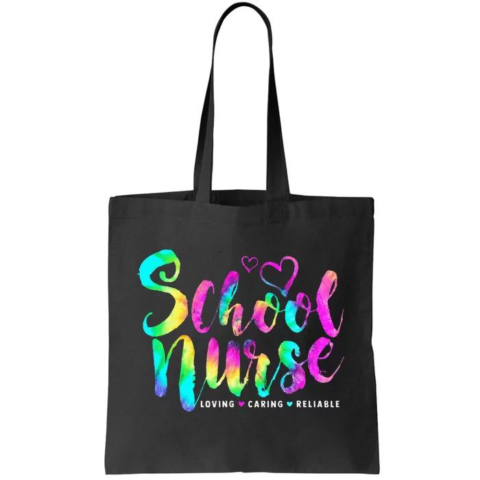 School Nurse Loving Caring Reliable Nursing Tie Dye Tote Bag