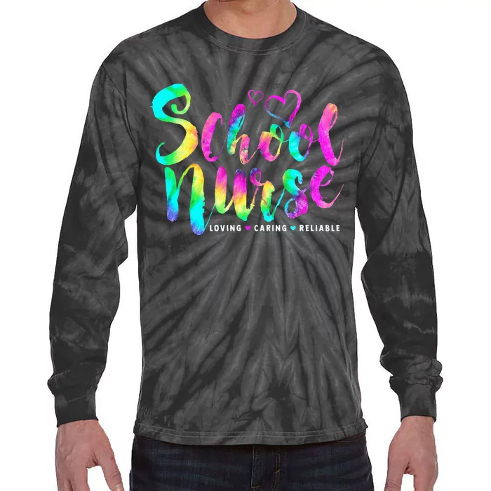 School Nurse Loving Caring Reliable Nursing Tie Dye Tie-Dye Long Sleeve Shirt