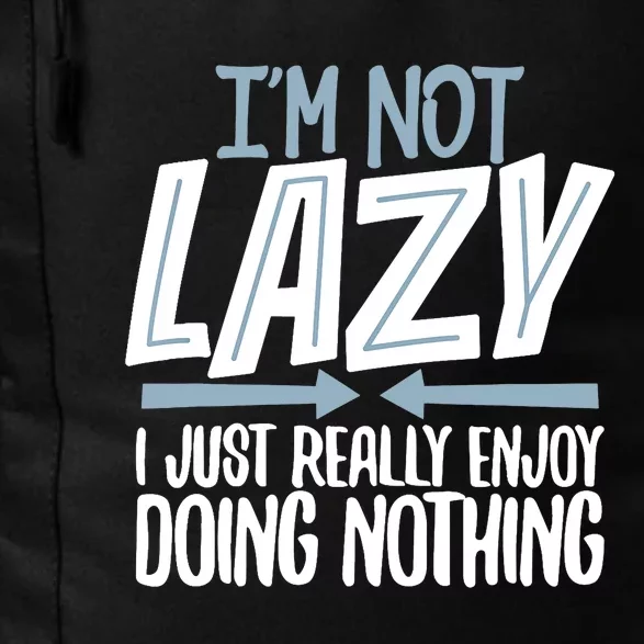 Sarcastic Not Lazy Tee Funny Lazy Person Daily Commute Backpack