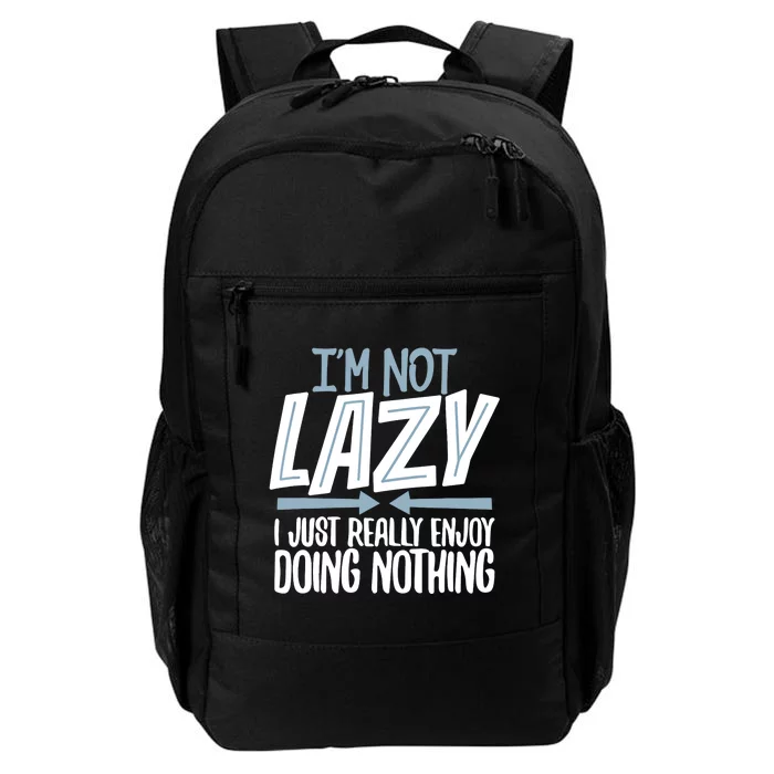 Sarcastic Not Lazy Tee Funny Lazy Person Daily Commute Backpack