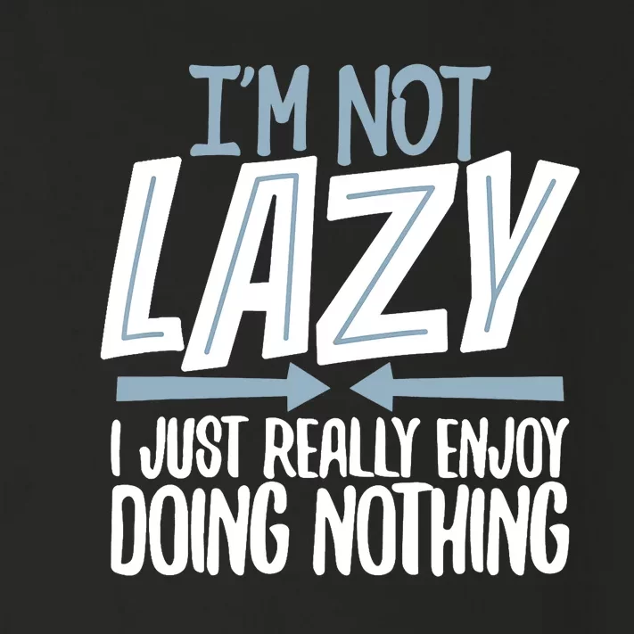 Sarcastic Not Lazy Tee Funny Lazy Person Toddler Long Sleeve Shirt