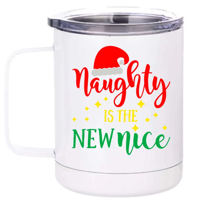 SantaS Naughty List Christmas Gift Naughty Is The New Nice Great Gift Front & Back 12oz Stainless Steel Tumbler Cup