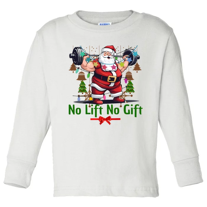 Santa No Lift No Gift Merry Liftmas Christmas Gymer Toddler Long Sleeve Shirt