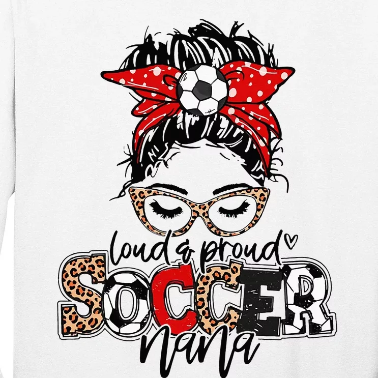 Soccer Nana Leopard Loud And Proud Soccer Nana Long Sleeve Shirt