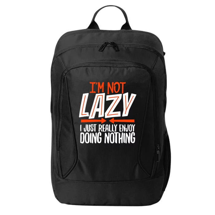 Sarcastic, Not Lazy Tee, Funny Lazy Person City Backpack