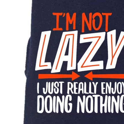 Sarcastic, Not Lazy Tee, Funny Lazy Person Doggie 3-End Fleece Hoodie