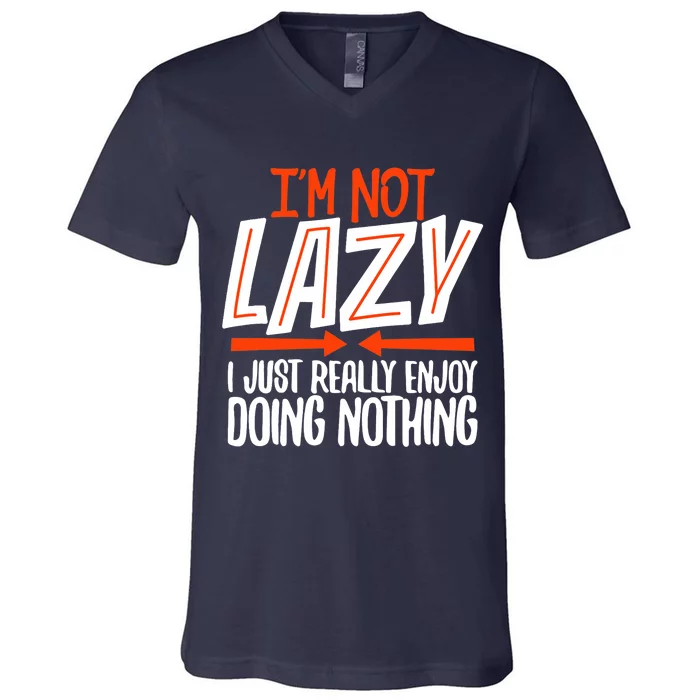 Sarcastic, Not Lazy Tee, Funny Lazy Person V-Neck T-Shirt