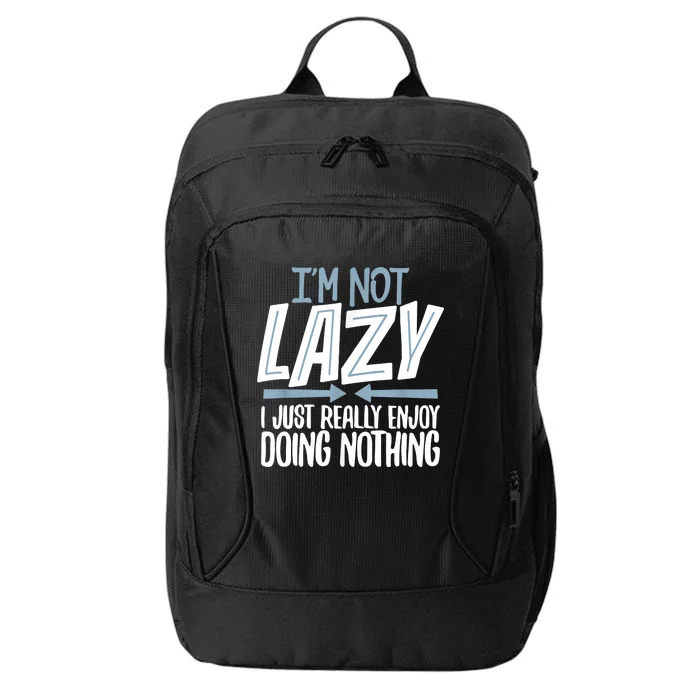 Sarcastic Not Lazy Tee, Funny Lazy Person City Backpack