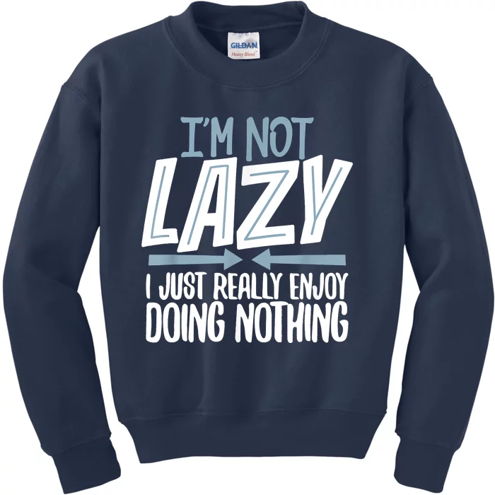 Sarcastic Not Lazy Tee, Funny Lazy Person Kids Sweatshirt