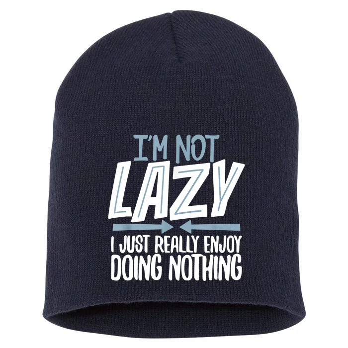 Sarcastic Not Lazy Tee, Funny Lazy Person Short Acrylic Beanie