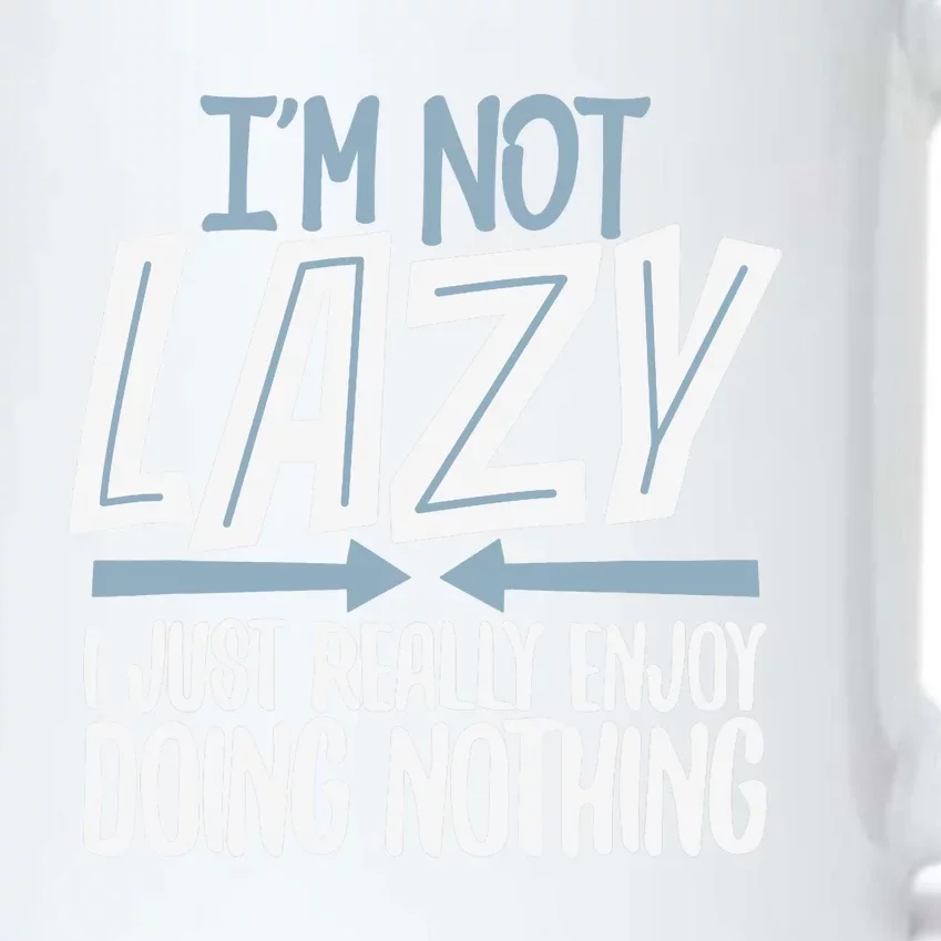 Sarcastic, Not Lazy Tee, Funny Lazy Person Black Color Changing Mug