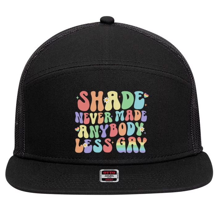 Shade Never Made Anybody Less Gay Lgbt 7 Panel Mesh Trucker Snapback Hat