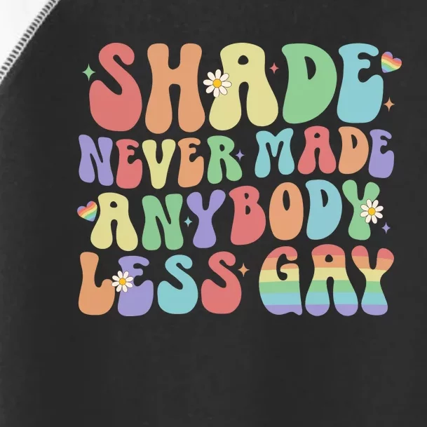 Shade Never Made Anybody Less Gay Lgbt Toddler Fine Jersey T-Shirt