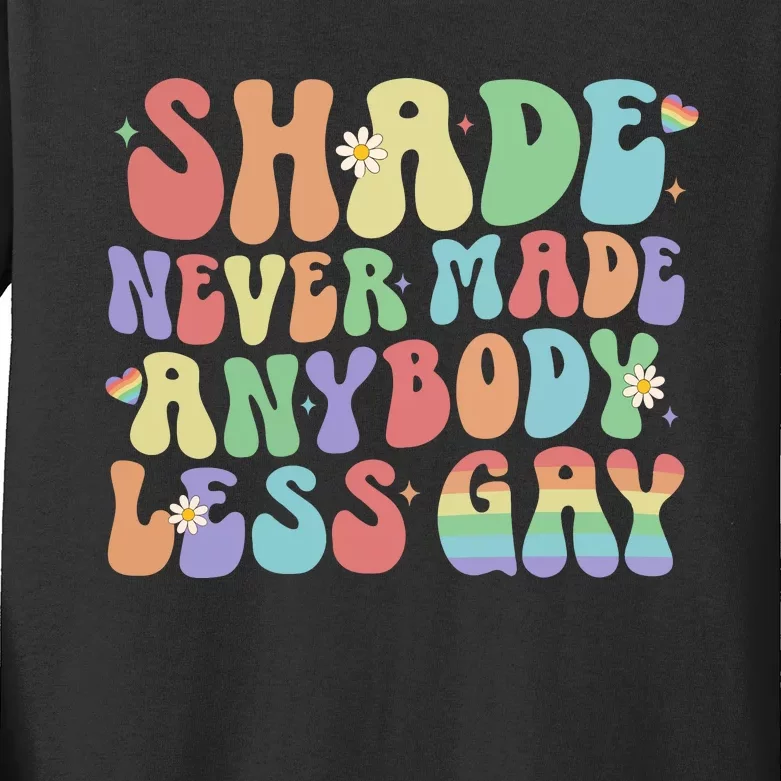 Shade Never Made Anybody Less Gay Lgbt Kids Long Sleeve Shirt