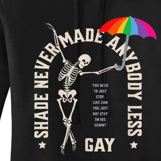 Shade Never Made Anybody Less Gay Women's Pullover Hoodie