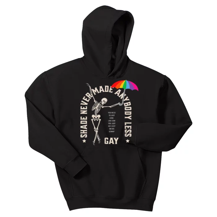 Shade Never Made Anybody Less Gay Kids Hoodie