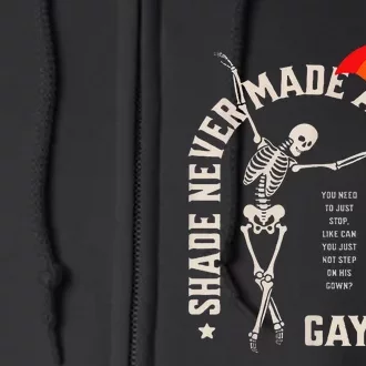 Shade Never Made Anybody Less Gay Full Zip Hoodie