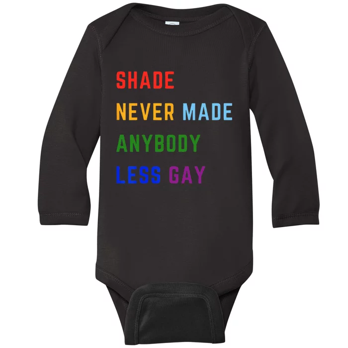 Shade Never Made Anybody Less Gay Baby Long Sleeve Bodysuit