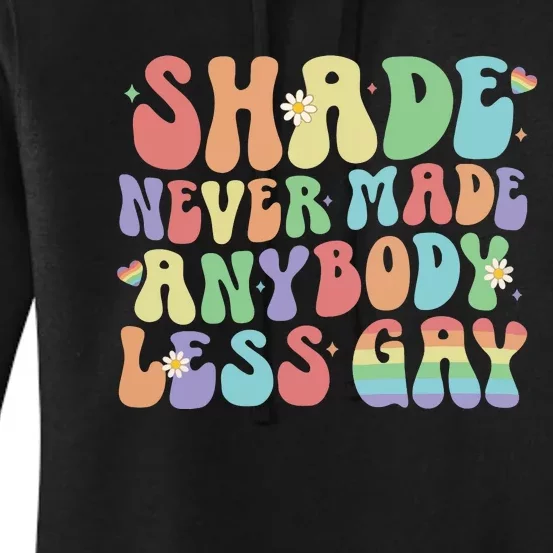 Shade Never Made Anybody Less Gay Women's Pullover Hoodie