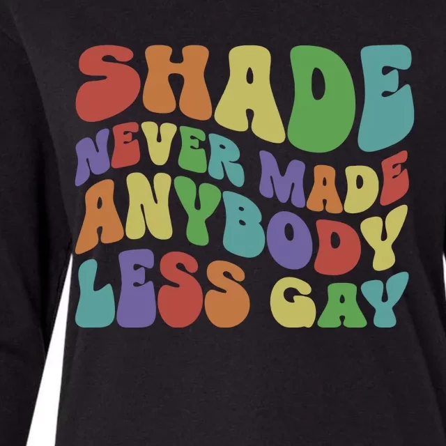 Shade Never Made Anybody Less Gay Womens Cotton Relaxed Long Sleeve T-Shirt