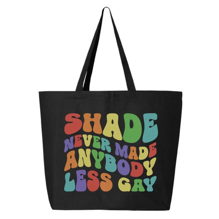 Shade Never Made Anybody Less Gay 25L Jumbo Tote