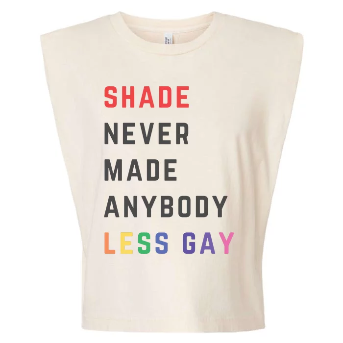 Shade Never Made Anybody Less Gay Garment-Dyed Women's Muscle Tee