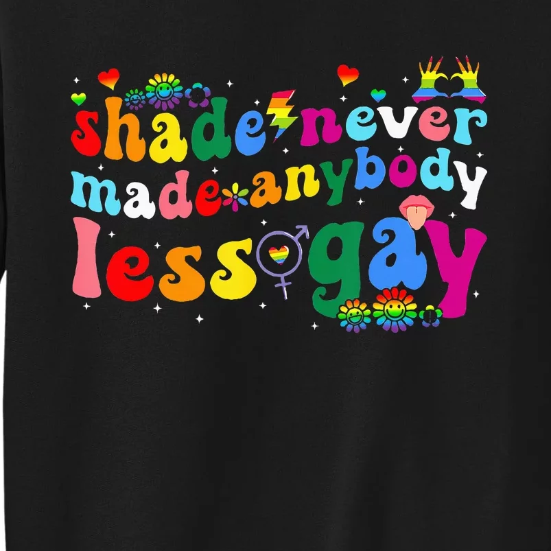 Shade Never Made Anybody Less Gay Rainbow Lgbt Lesbian Pride Sweatshirt