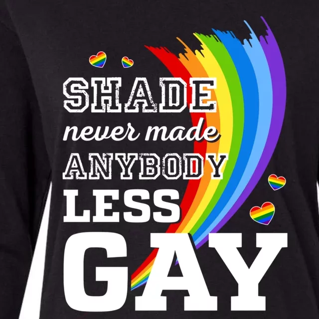 Shade Never Made Anybody Less Gay LGBTQ Rainbow Pride Womens Cotton Relaxed Long Sleeve T-Shirt