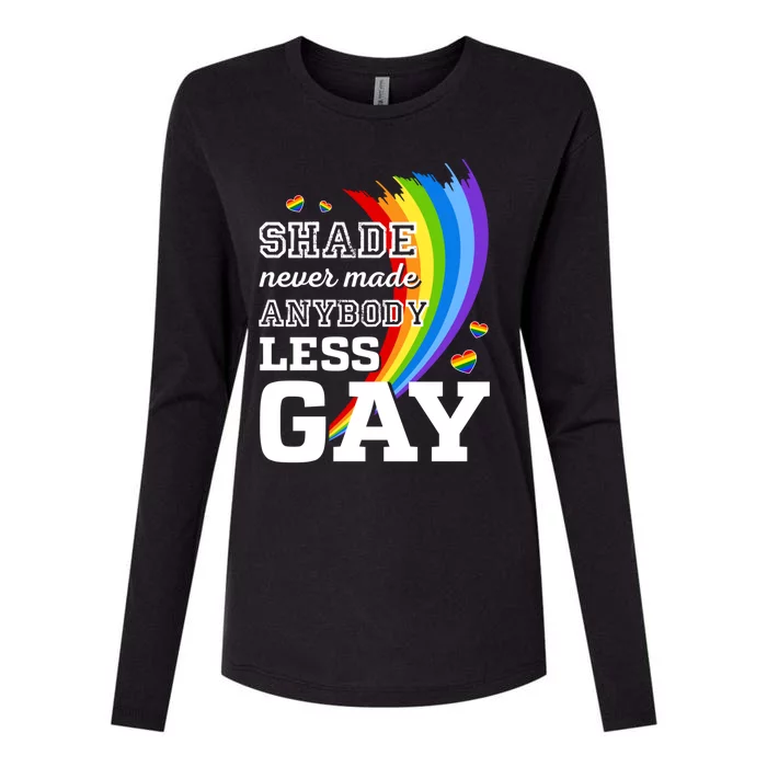 Shade Never Made Anybody Less Gay LGBTQ Rainbow Pride Womens Cotton Relaxed Long Sleeve T-Shirt