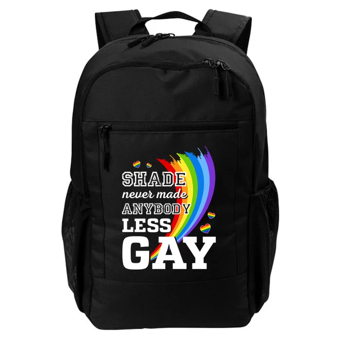 Shade Never Made Anybody Less Gay LGBTQ Rainbow Pride Daily Commute Backpack