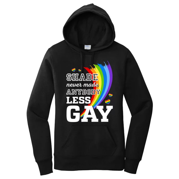 Shade Never Made Anybody Less Gay LGBTQ Rainbow Pride Women's Pullover Hoodie