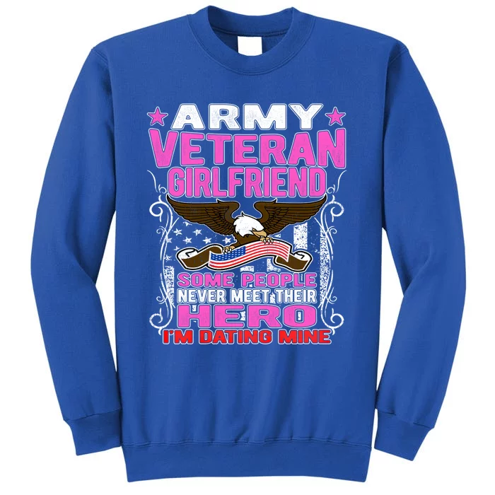 Some Never Meet Their Hero Gift Proud Army Veteran Friend Gift Tall Sweatshirt