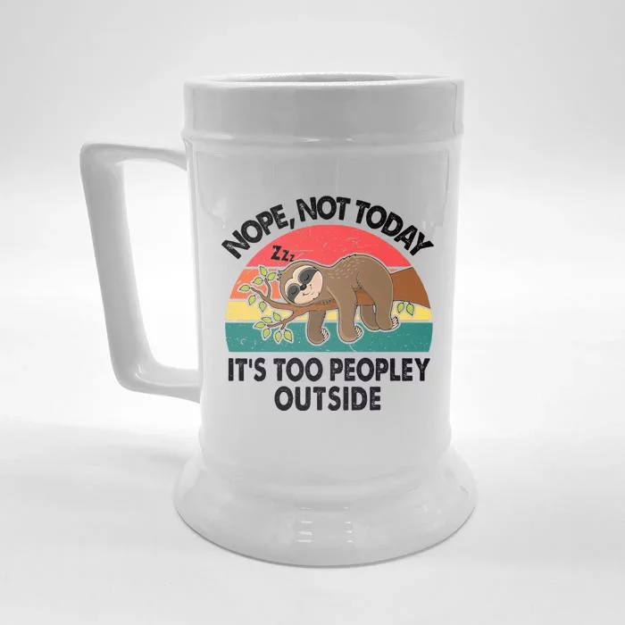 Sloth Nope Not Today Its Too Peopley Outside Funny Introvert Front & Back Beer Stein