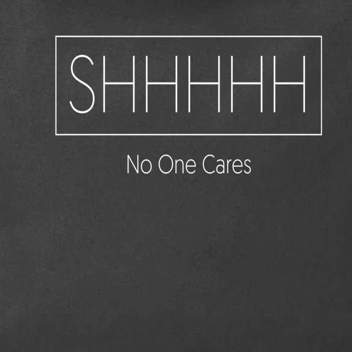 Shhh No One Cares Zip Tote Bag