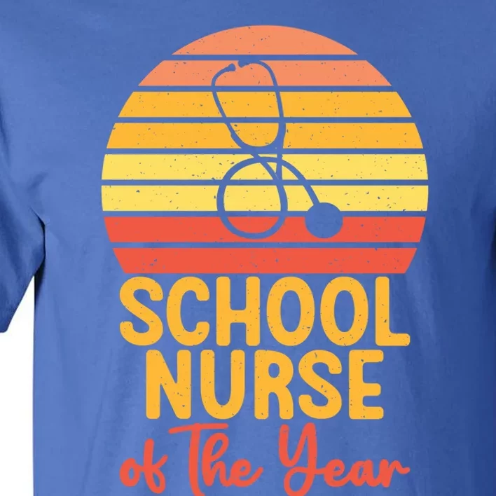 School Nurse Of The Year School Nurse Cute Gift Tall T-Shirt